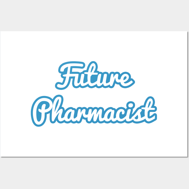 Future Pharmacist Wall Art by FOZClothing